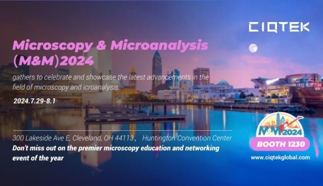 CIQTEK em Microscopia e Microanálise（M&M）2024,#1230